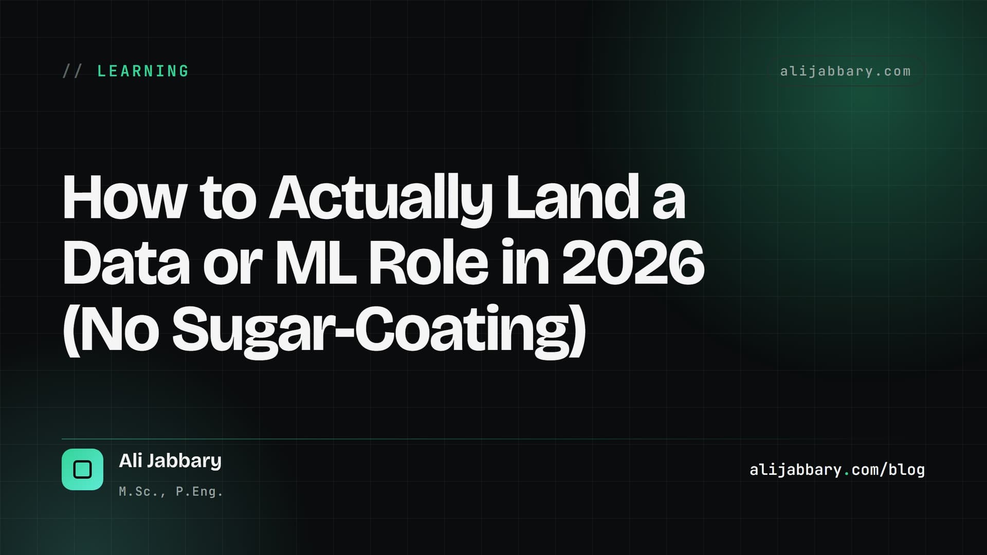 How to Actually Land a Data or ML Role in 2026 (No Sugar-Coating) — cover image